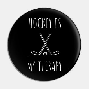 hockey is my therapy Pin