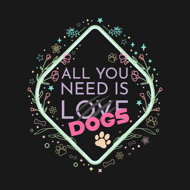 All you need is DOGS by WonderFlux