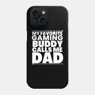 My gaming buddy calls me dad! Phone Case