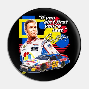 Ricky Bobby // If You Ain't First You're Last Racing Design Pin