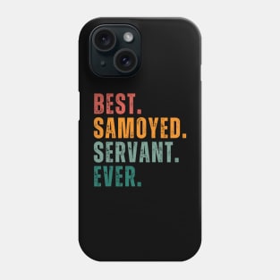 Best Samoyed Servant Ever! Embrace the Joy of Being a Devoted Companion to Samoyeds Phone Case