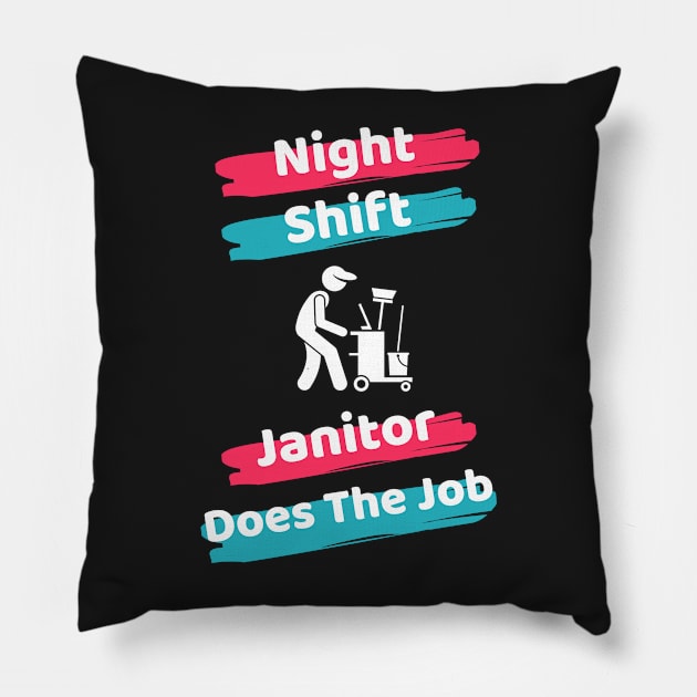 Night Shift Janitor Pillow by Famgift