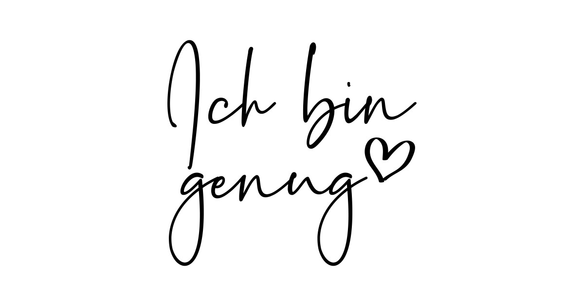 Ich bin genug Ich Bin Genug TShirt TeePublic