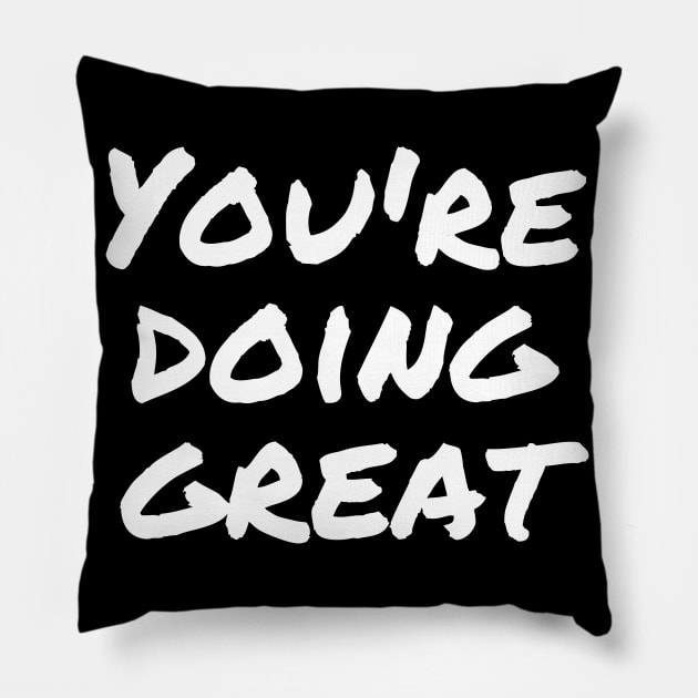 You're doing great Pillow by Word and Saying