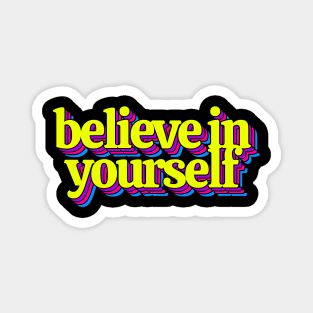 Believe in Yourself Magnet