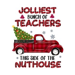 Jolliest Bunch of Teachers This Side of the Nuthouse T-Shirt