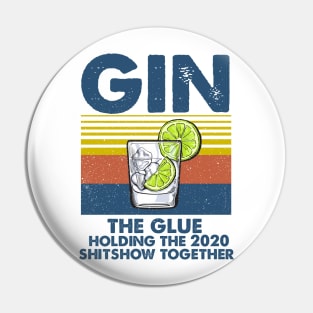 Alcohol Gin The Glues Holding This 2020 Shitshow Together T-shirt - Funny Liquor Definition Vintage Graphic Pin