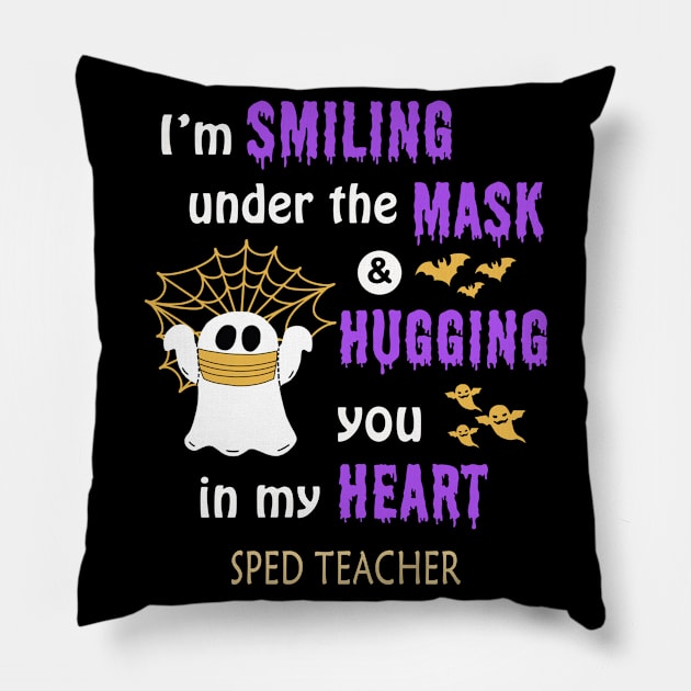 Halloween boo Im smiling under the mask & hugging you in my heart Special Education Teacher Pillow by janetradioactive