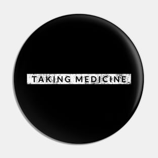 Taking Medicine Pin