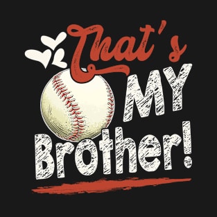 That's My Brother Baseball T Ball Family Matching T-Shirt