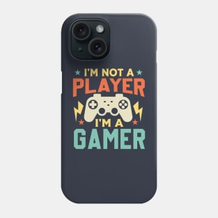 I'm Not A Player I'm A Gamer vintage Phone Case