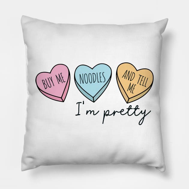 BUY ME NOODLES AND TELL ME I'M PRETTY Pillow by Saraahdesign