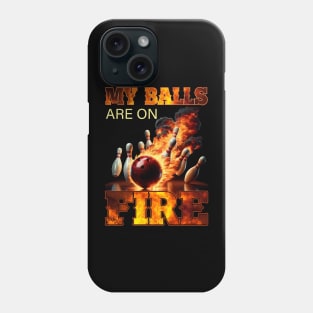 My Balls Are On Fire Funny Bowling Phone Case