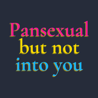 Pan, but not you T-Shirt