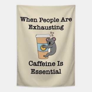 Caffeine is Essential Koala Tapestry