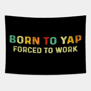 Born To Tap Forced To Work Tapestry