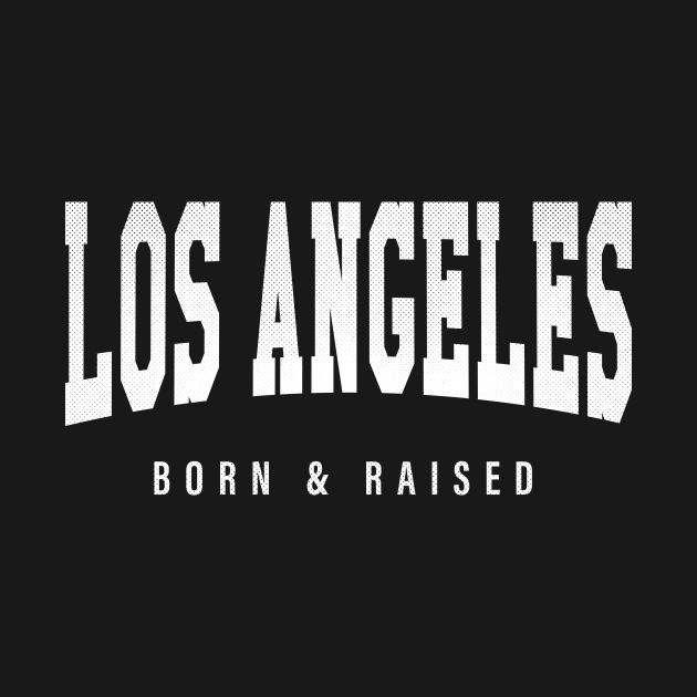 Discover Los Angeles, California - CA Born and Raised - Los Angeles - T-Shirt