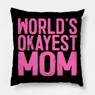 World's Okayest Mom Pillow