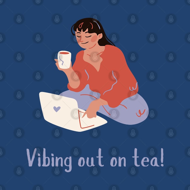 Vibing out on tea by CuppaDesignsCo