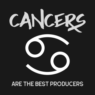Cancers Are The Best Producers, Music Producer T-Shirt