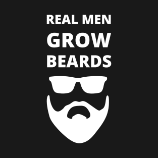 Real Men Grow Beards T-Shirt