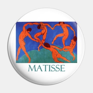 Dance II (1910) by Henri Matisse Pin