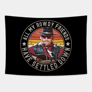 Funny Country All My Rowdy Friends Have Settled Down Music Tapestry