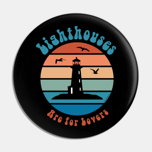 Lighthouses are for Lovers Pin