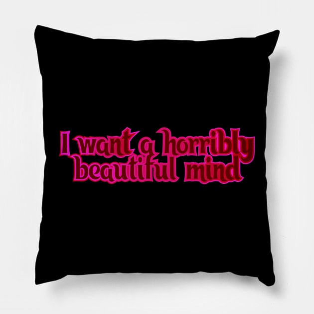 I want a horribly beautiful mind Pillow by Jokertoons