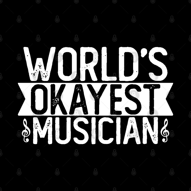 World's Okayest Musician T shirt Musician Gift by mommyshirts