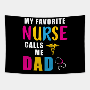 My Favorite Nurse Calls Me Dad Gift Nurse Father Tapestry