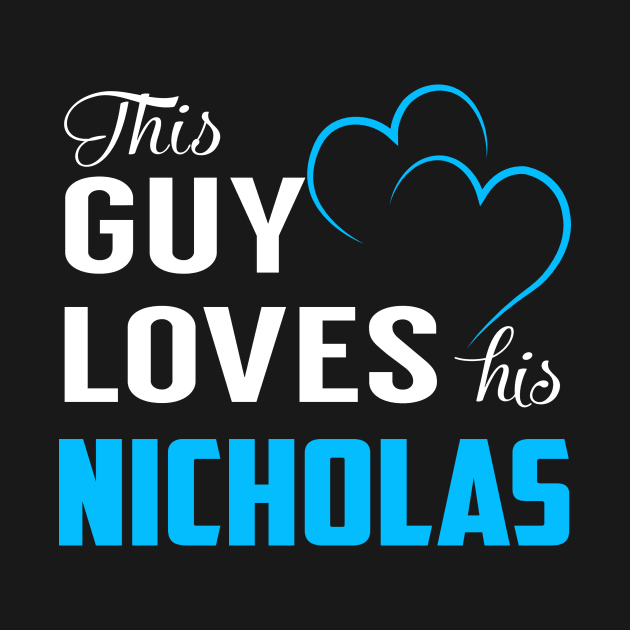 This Guy Loves His NICHOLAS by LorisStraubenf