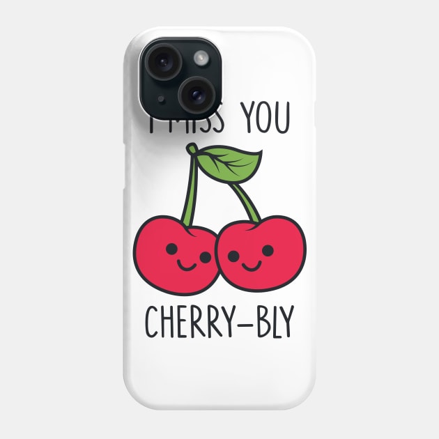 I Miss You Cherry-bly Phone Case by redbarron