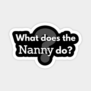 What does the nanny do? Magnet