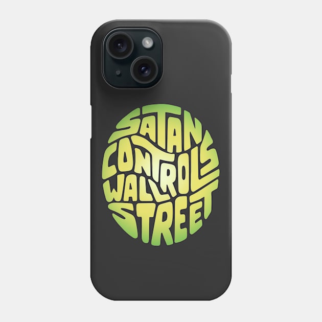 Satan Controls Wall Street Phone Case by Slightly Unhinged