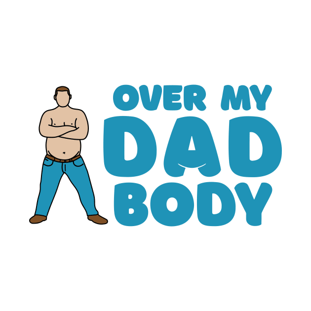 Over My Dad Body by StrayCat