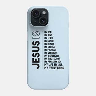 Jesus My Everything Phone Case