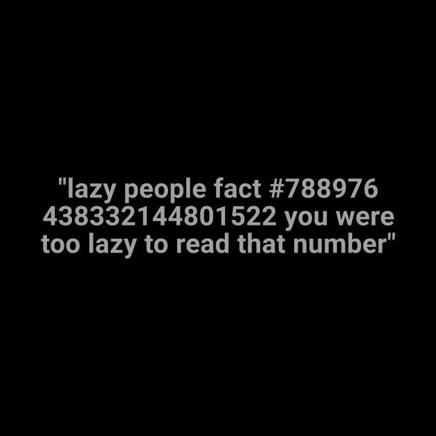Lazy people fact by Genzperdana