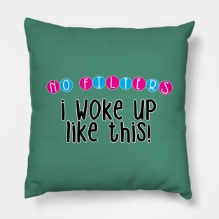 I Woke Up Like This Funny Baby Quote Pillow