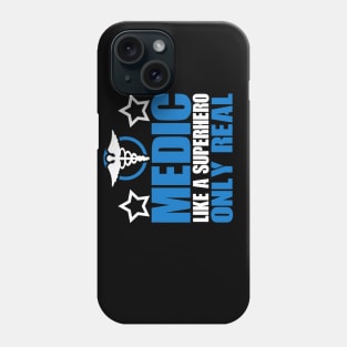 Medic Like a Superhero Only Real Phone Case