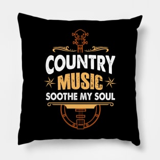 Country Music Soothe The Soul Pillow