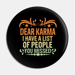 Dear karma funny t shirt Pin