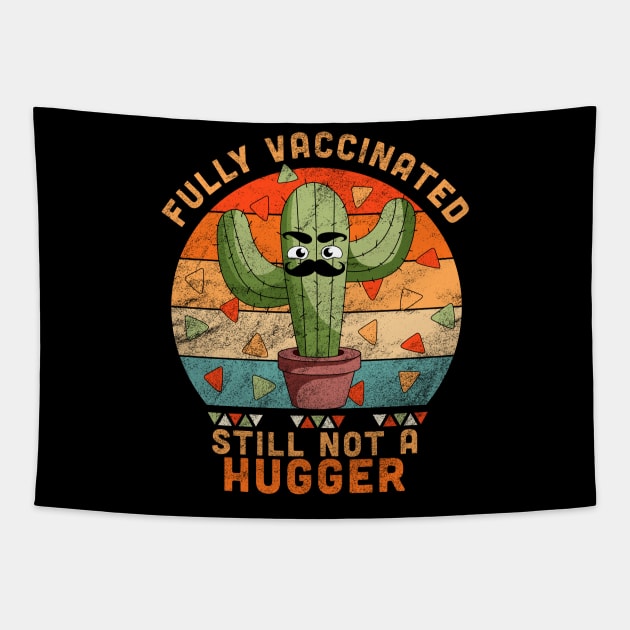 Fully Vaccinated Still Not A Hugger Funny Cactus Tapestry by OrangeMonkeyArt