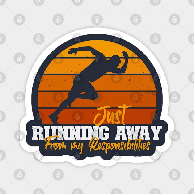 Running Away from my responsibilities Magnet by nickbeta