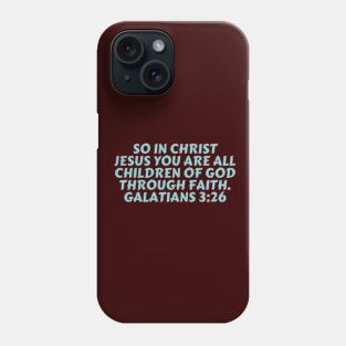 Bible Verse Galatians 3:26 Phone Case