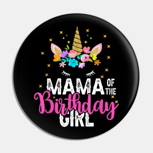 Mama Of The Birthday Girl Floral Unicorn Birthday Pin