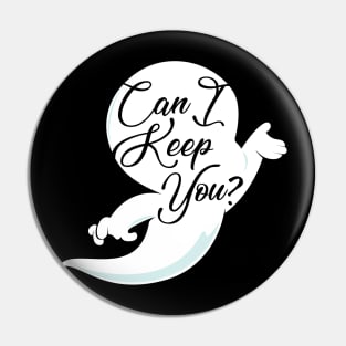 Can I Keep You? Pin