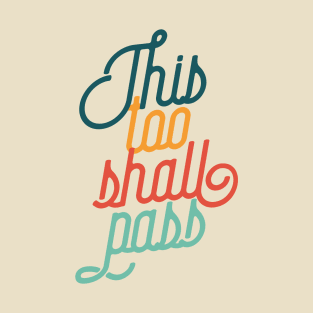 This Too Shall Pass Encouraging Quote Retro Colors T-Shirt