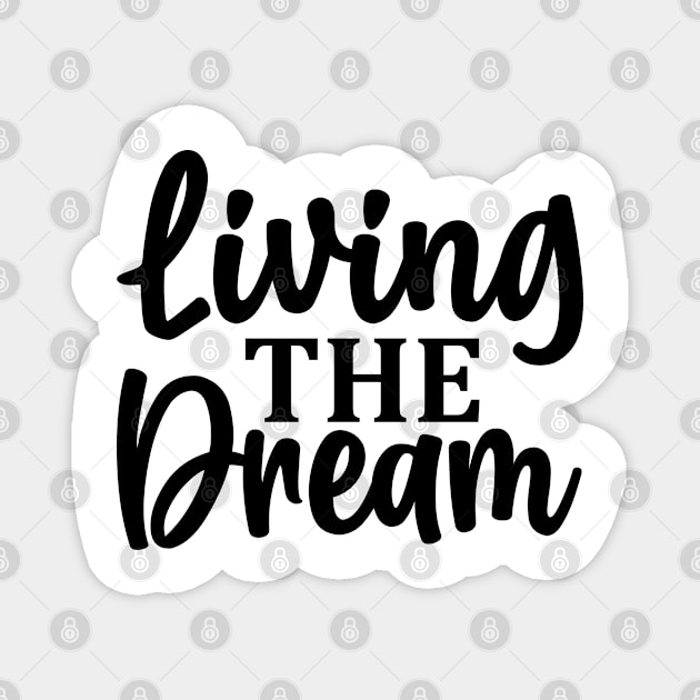 living the dream life Magnet by lumenoire