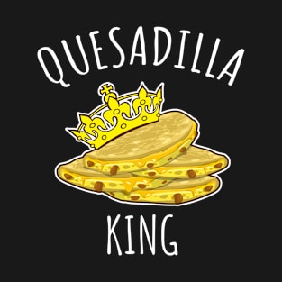 Quesadilla King T-Shirt